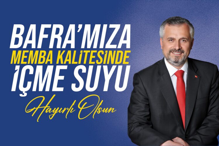 BAFRA’MIZA MEMBA KALİTESİNDE İÇME SUYU HAYIRLI OLSUN