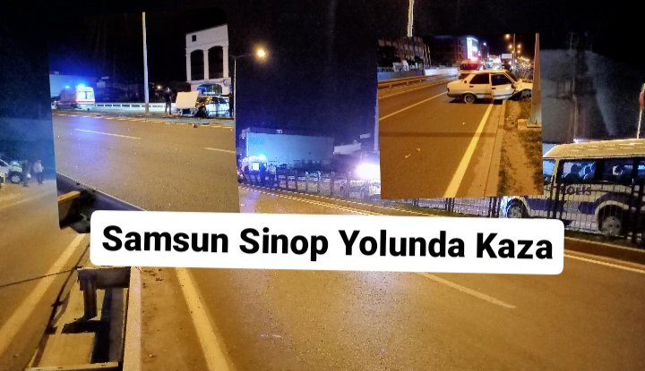 Samsun Sinop Yolunda Kaza