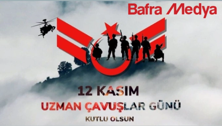 Bafra Medya İmtiyaz Sahibinden 12 Kasım Uzman Çavuşlar Günü Mesajı 