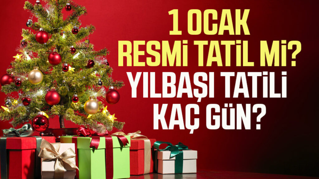 1 Ocak 2024 resmi tatil mi, okul kamu kurumları kapalı mı olacak? 