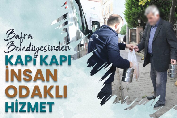 BAFRA BELEDİYESİ’NDEN KAPI KAPI İNSAN ODAKLI HİZMET