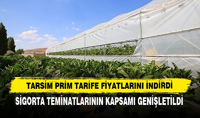 Tarsim Prim Tarife Fiyatları İndirildi, Sigorta Teminatlarının Kapsamı Genişletildi