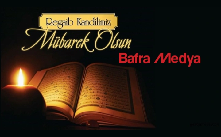 Bafra Medya İmtiyaz Sahibinden Regaip kandil mesajı