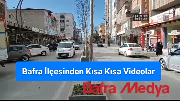 Bafra İlçesinden Kısa Kısa Videolar