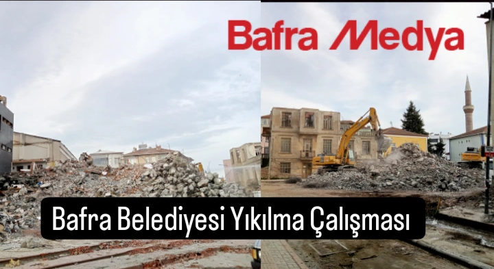 Bafra Belediyesi Yıkılma Çalışması