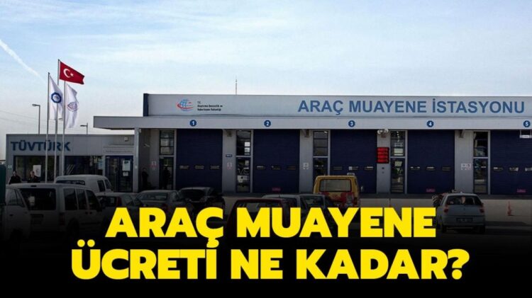 Araç muayene ücretleri belli oldu