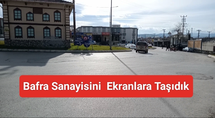 Bafra Sanayisini Ekranlara Taşıdık