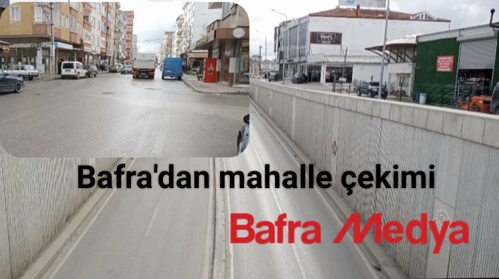 Bafra’dan mahalle çekimi