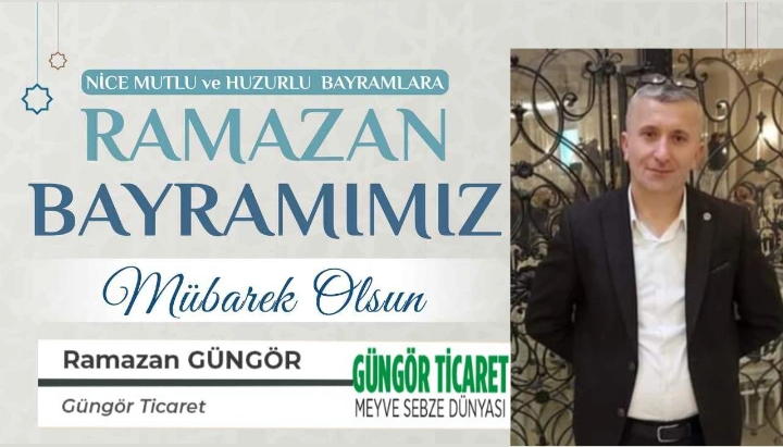 Ramazan Güngör’ün Ramazan Bayramı Mesajı