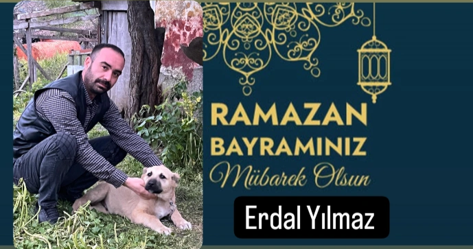Erdal Yılmaz’dan Ramazan Bayramı mesajı