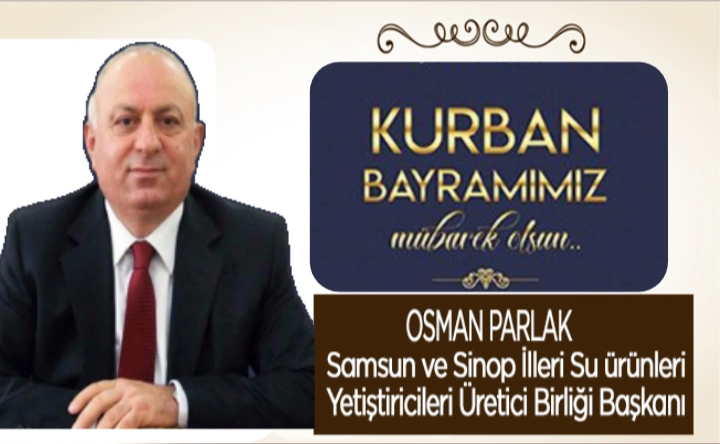 İş İnsanı Osman Parlak’tan Kurban Bayramı Mesajı