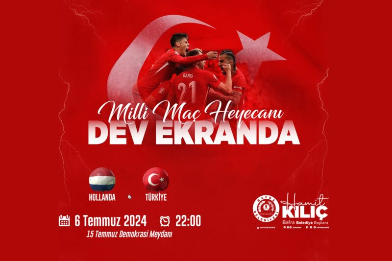 MİLLİ MAÇ HEYECANI 15 TEMMUZ DEMOKRASİ MEYDANI’NA TAŞINDI