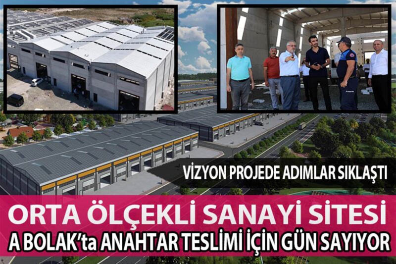 ORTA ÖLÇEKLİ SANAYİ SİTESİ İÇİN ANAHTAR TESLİMİNE GÜN SAYILIYOR