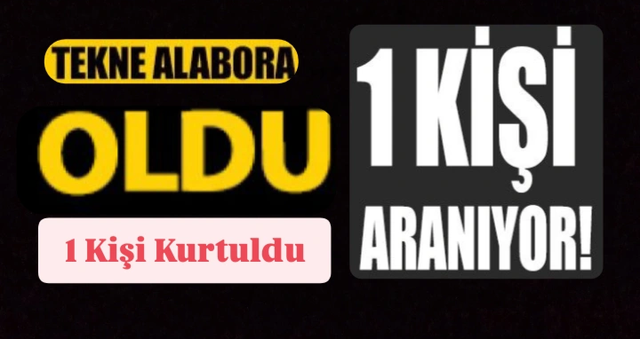 Alabora’da 1 kişi kayboldu, 1 kişi Denizden Çıktı 