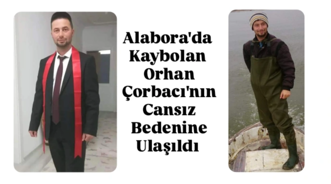 Alabora’da Kaybolan Orhan Çorbacı’nın Cansız Bedenine Ulaşıldı 