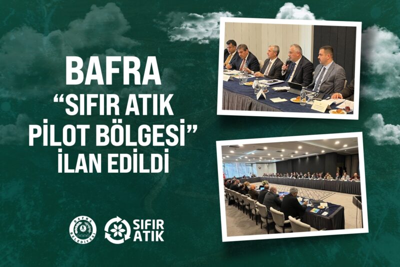 BAFRA “SIFIR ATIK PİLOT BÖLGESİ” İLAN EDİLDİ