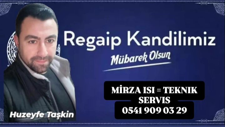 Mirza Isı Huzeyfe Taşkin ‘dan Regaip Kandili mesajı