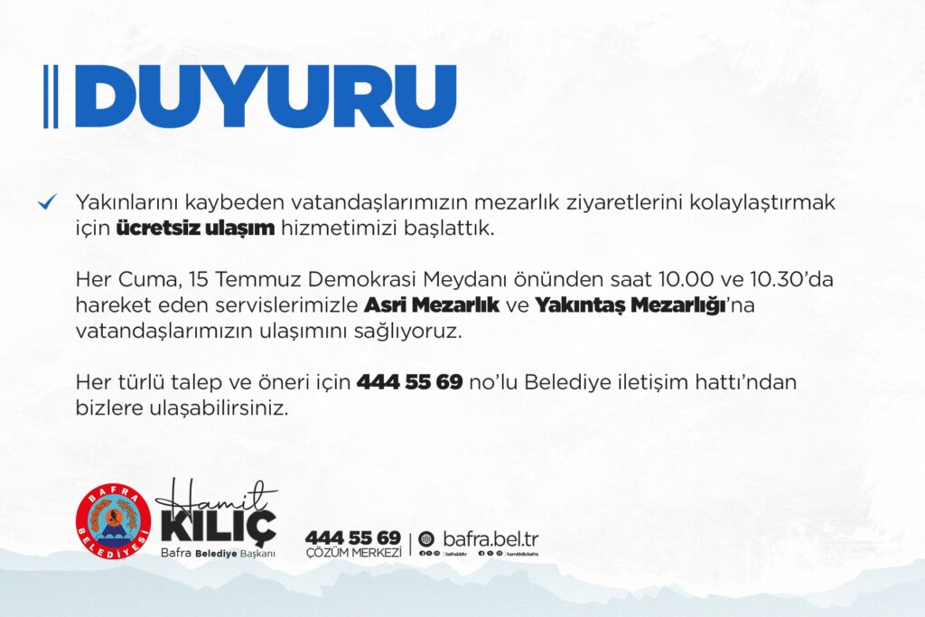 BAFRA BELEDİYESİ’NDEN MEZARLIKLARA ÜCRETSİZ ULAŞIM HİZMETİ