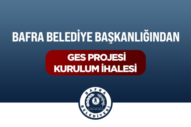 BAFRA BELEDİYESİ GES PROJESİ KURULUM İHALESİ BAŞLADI