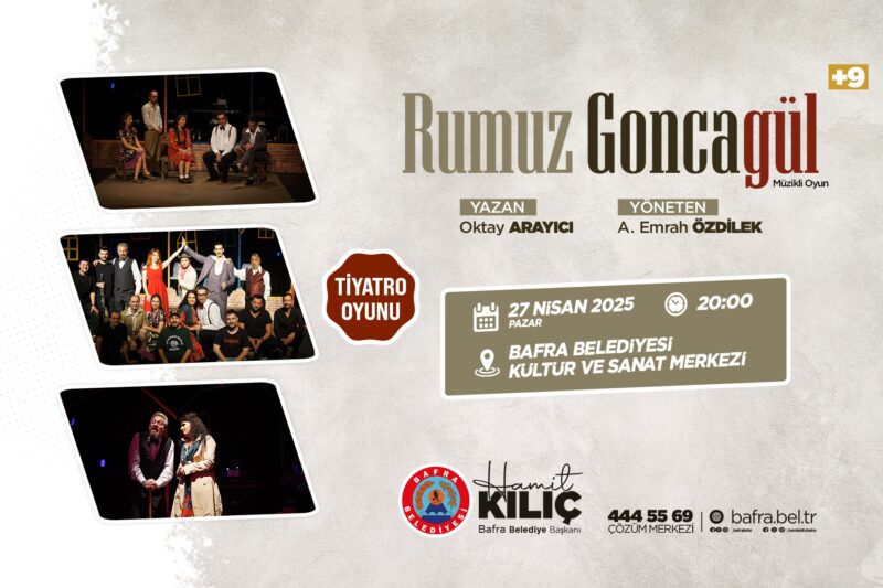 “RUMUZ GONCAGÜL” TİYATROSU BAFRALILAR İLE BULUŞTURULACAK