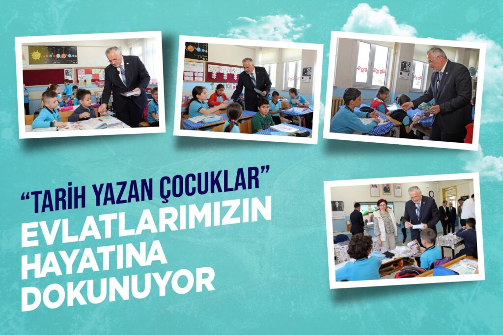 “TARİH YAZAN ÇOCUKLAR” EVLATLARIMIZIN HAYATINA DOKUNUYOR