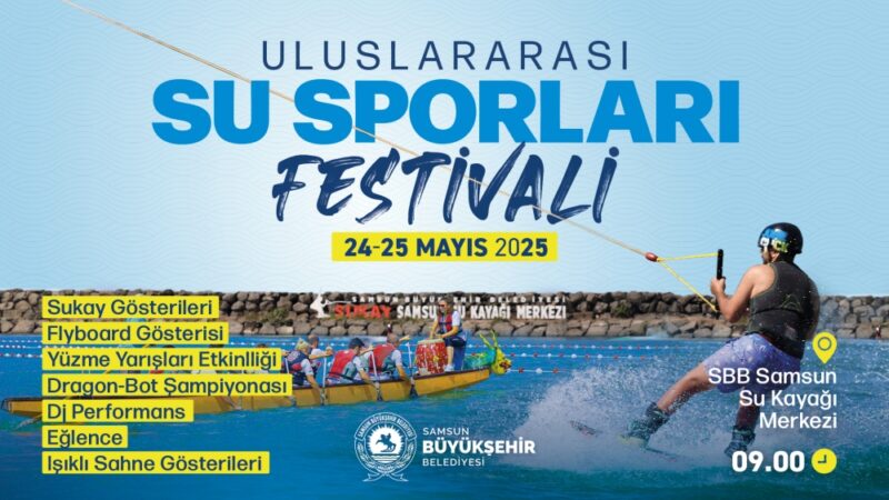 SAMSUN ULUSLARARASI SU SPORLARI FESTİVALİ BAŞLIYOR