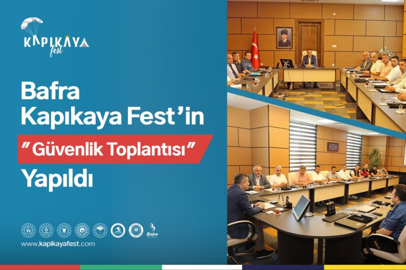 BAFRA KAPIKAYAFEST’İN GÜVENLİK TOPLANTISI YAPILDI