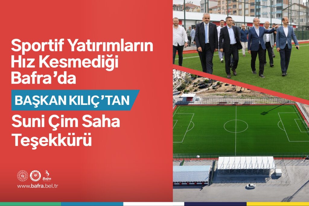BAŞKAN KILIÇ’TAN SUNİ ÇİM SAHA TEŞEKKÜRÜ