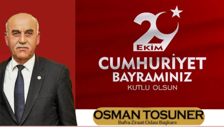 Başkan Osman Tosuner’den Cumhuriyet Bayramı Mesajı