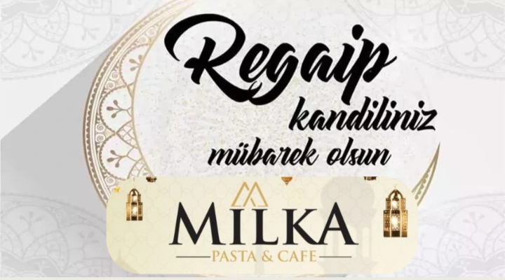 Milka Pastanesin’den Regaip Kandili Mesajı