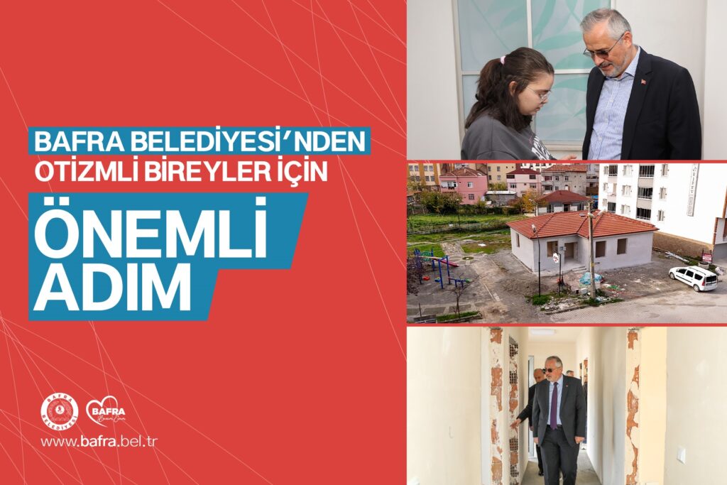 BAFRA BELEDİYESİ’NDEN OTİZMLİ BİREYLER İÇİN ÖNEMLİ ADIM