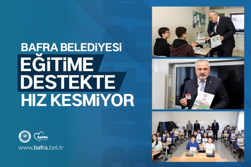 BAFRA BELEDİYESİ EĞİTİME DESTEKTE HIZ KESMİYOR