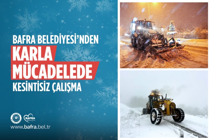 BAFRA BELEDİYESİ’NDEN KARLA MÜCADELEDE KESİNTİSİZ ÇALIŞMA