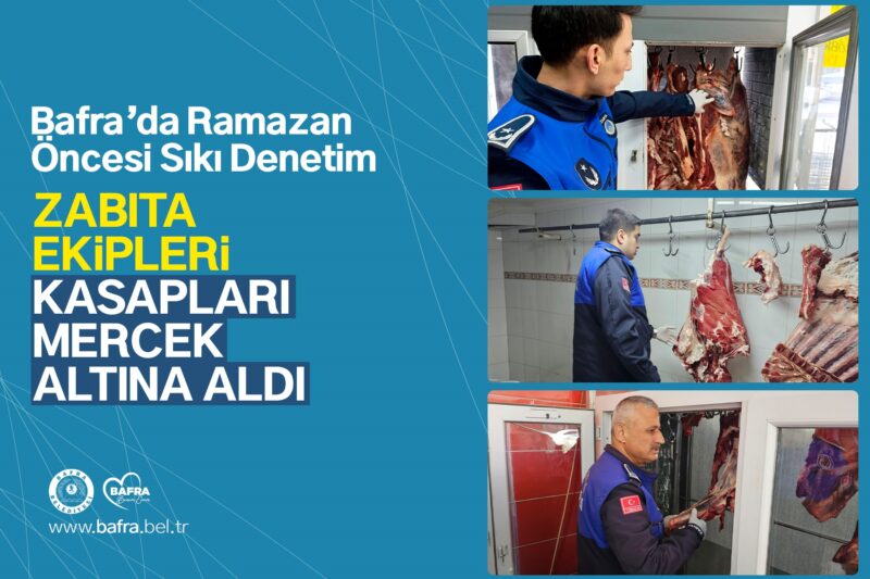 ZABITA EKİPLERİ KASAPLARI MERCEK ALTINA ALDI