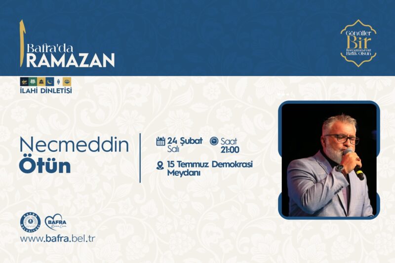 BAFRA BELEDİYESİ’NDEN RAMAZAN’A ÖZEL NECMEDDİN ÖTÜN PROGRAMI