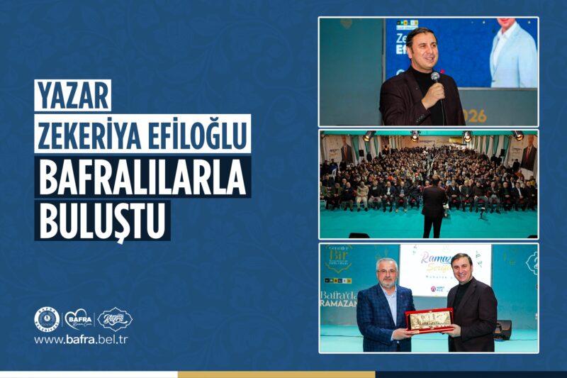 YAZAR ZEKERİYA EFİLOĞLU BAFRALILARLA BULUŞTU