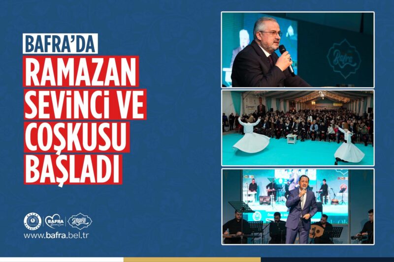 BAFRA’DA RAMAZAN SEVİNCİ VE COŞKUSU BAŞLADI