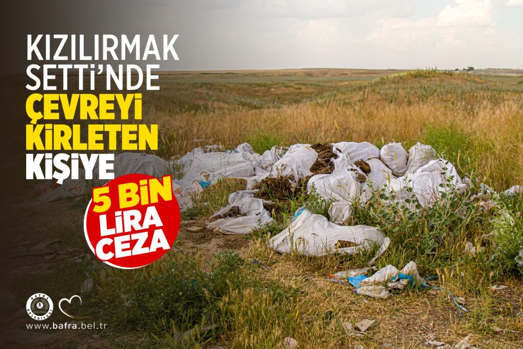 KIZILIRMAK SETTE’YE MALOZ DÖKEN KİŞİYE CEZA YAZILDI