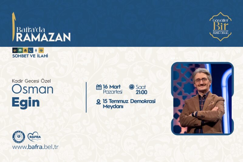 BAFRA BELEDİYESİ KADİR GECESİ’NE ÖZEL OSMAN EGİN PROGRAMI
