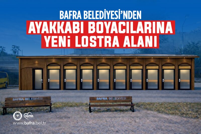 BAFRA BELEDİYESİ’NDEN AYAKKABI BOYACILARINA YENİ LOSTRA ALANI