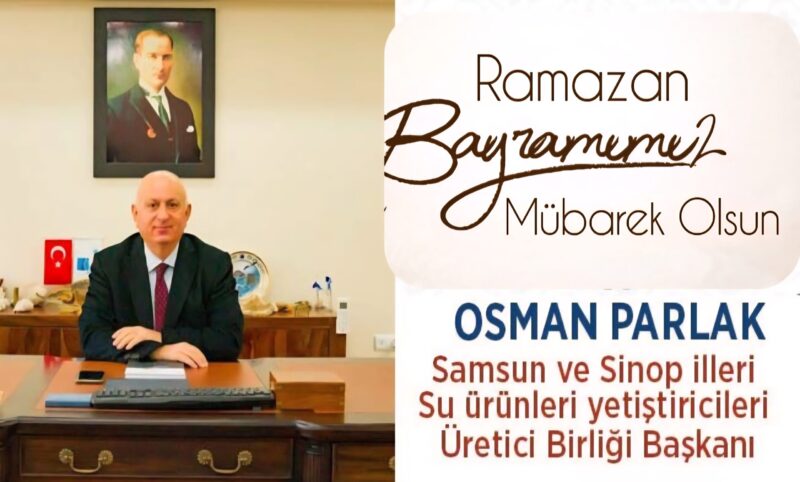 İş İnsanı Osman Parlak’tan Ramazan Bayramı Mesajı