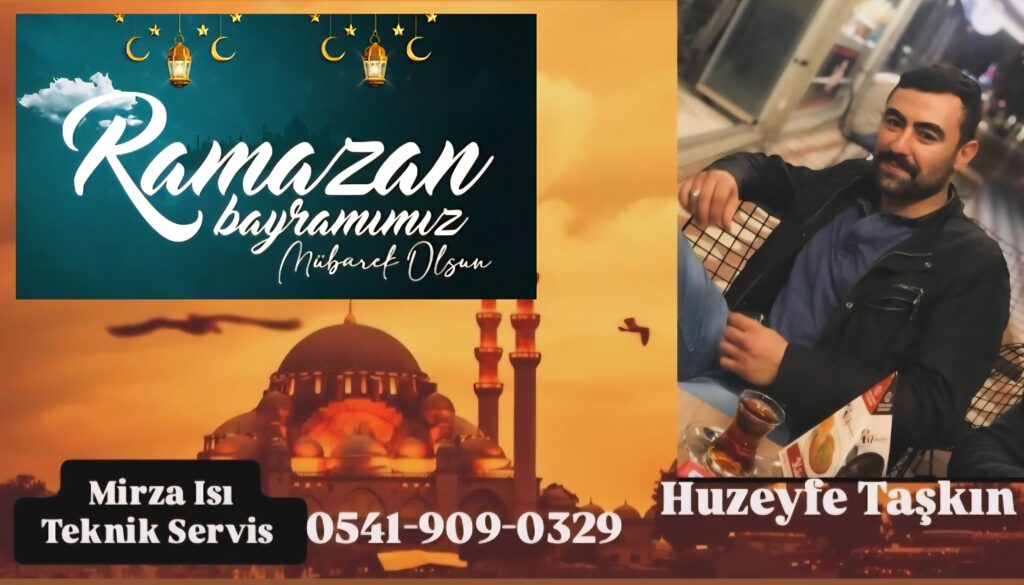 Mirza Isı Huzeyfe Taşkin ‘dan Ramazan Bayramı mesajı