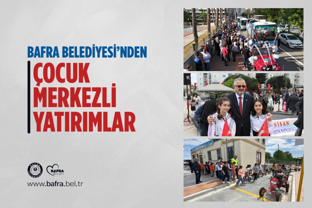 BAFRA BELEDİYESİ’NDEN ÇOCUK MERKEZLİ YATIRIMLA