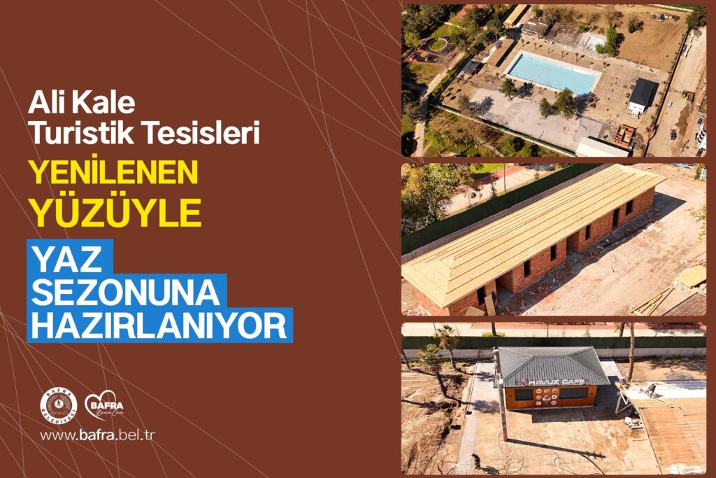 ALİ KALE TURİSTİK TESİSLERİ YENİLENEN YÜZÜYLE YAZ SEZONUNA HAZIRLANIYOR