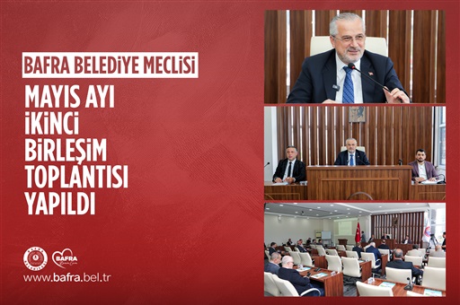 BELEDİYE MECLİSİ MAYIS AYI İKİNCİ BİRLEŞİM TOPLANTISI YAPILDI