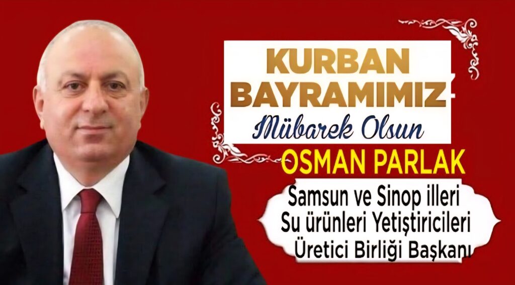 İş İnsanı Osman Parlak’tan Kurban Bayramı Mesajı