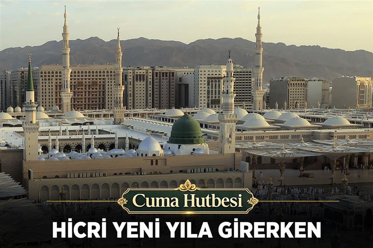Cuma Hutbesi: “Hicri Yeni Yıla Girerken”