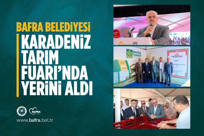 BAFRA BELEDİYESİ, KARADENİZ TARIM FUARI’NDA YERİNİ ALDI