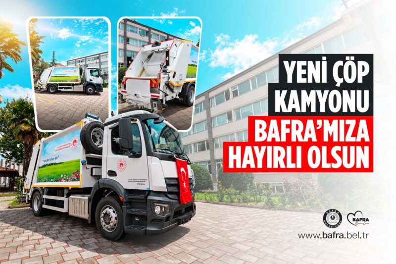 YENİ ÇÖP KAMYONU BAFRA’MIZA HAYIRLI OLSUN