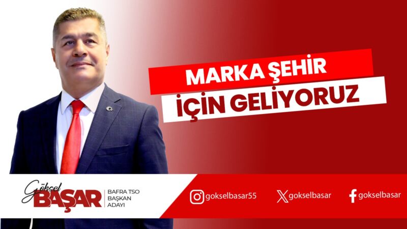 “MARKA ŞEHİR İÇİN GELİYORUZ!”